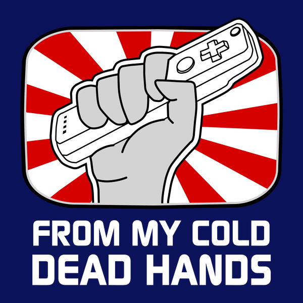 from my cold dead hands shirt
