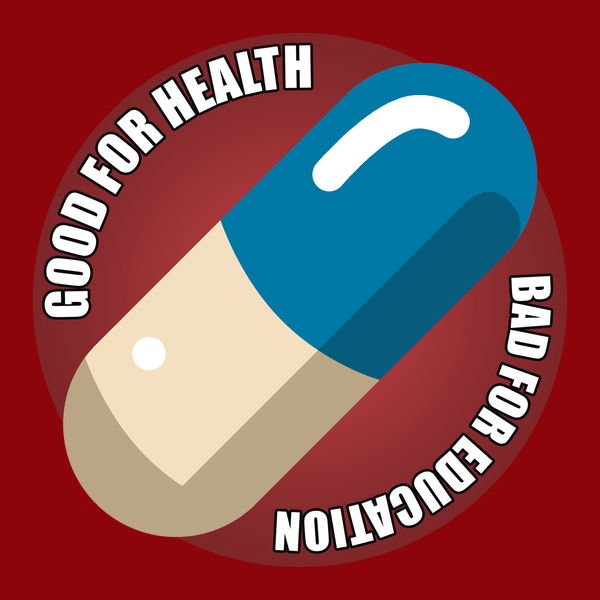 GOOD FOR HEALTH BAD FOR EDUCATION good for health bad for education: