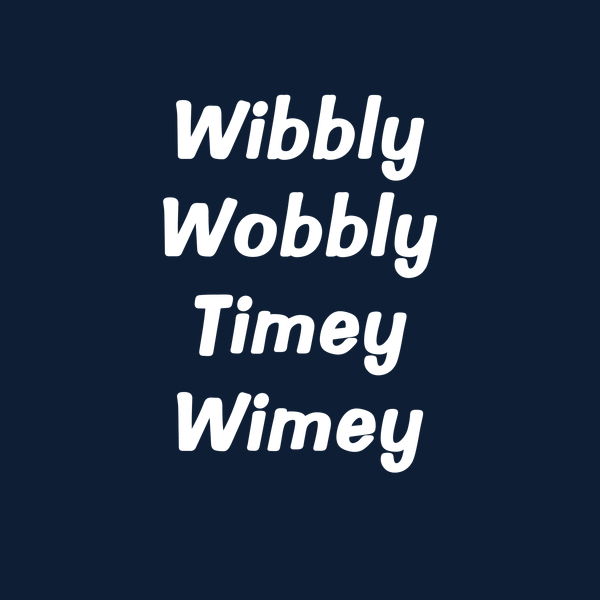 Wibbly Wobbly